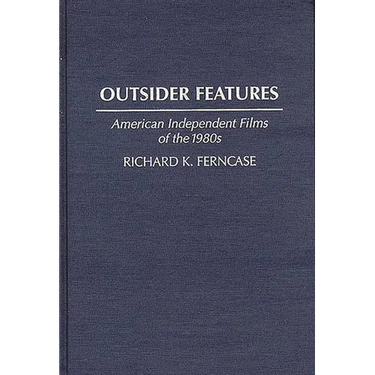 Outsider Features: American Independent Films of the 1980s