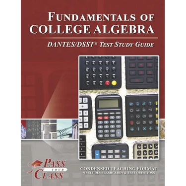 Fundamentals of College Algebra DANTES/DSST Test Study Guide