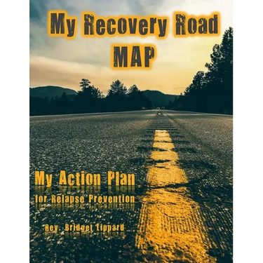 My Recovery Road MAP: My Action Plan for Relapse Prevention