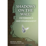 Shadows on the Wall: Deterrence and Disarmament
