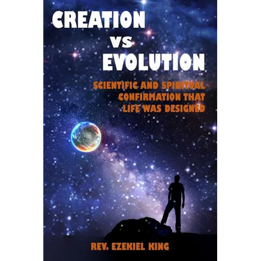Creation vs Evolution: Scientific and Spiritual Confirmation That Life Was Designed