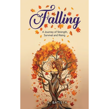 Falling: A Journey of Strength, Survival and Rising