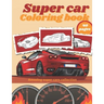 Super Car Coloring Book: Luxury Cars Sport Designs for Kids and Adults Relaxation