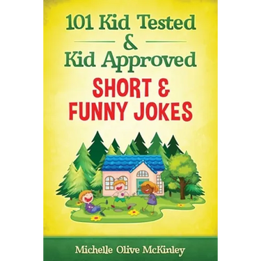 101 Kid Tested and Kid Approved Short & Funny Jokes