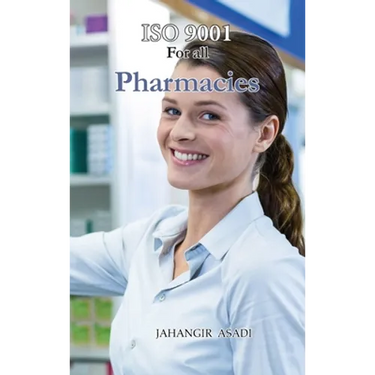 ISO 9001 for all Pharmacies: ISO 9000 For all employees and employers