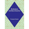Meditations and Moral Sketches