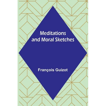 Meditations and Moral Sketches