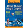 General Knowledge Physics, Chemistry, Biology And Computer