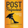 Post Postgraduate: The Real Work Experience Diary