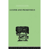 Lucifer and Prometheus: A Study of Milton's Satan