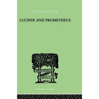 Lucifer and Prometheus: A Study of Milton's Satan