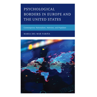 Psychological Borders in Europe and the United States: Contemporary Nationalism, Nativism, and Populism