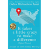 It takes a little crazy to make a difference (Dafna's Version)