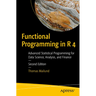 Functional Programming in R 4: Advanced Statistical Programming for Data Science, Analysis, and Finance