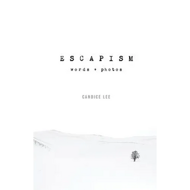 Escapism: Words + Photos