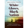 White Gloves, Black Nation: Women, Citizenship, and Political Wayfaring in Haiti