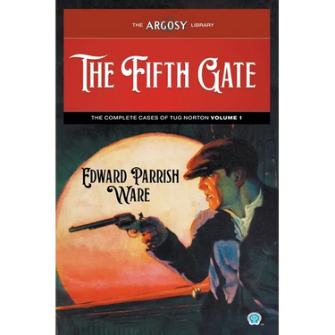 The Fifth Gate: The Complete Cases of Tug Norton, Volume 1