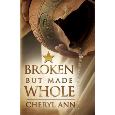 Broken but Made Whole