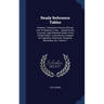 Ready Reference Tables: Volume I. Conversion Factors of Every Unit Or Measure in Use ... Based On the Accurate Legal Standard Values of the Un