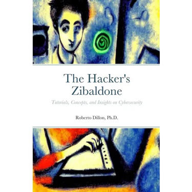 The Hacker's Zibaldone: Tutorials, Concepts, and Insights on Cybersecurity