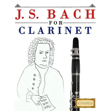 J. S. Bach for Clarinet: 10 Easy Themes for Clarinet Beginner Book