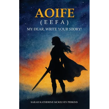 Aoife (Eefa): My Dear, Write Your Story!