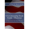 U.S. Citizenship Study Guide - Ukrainian: 100 Questions You Need To Know