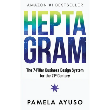Heptagram: The 7-Pillar Business Design System for the 21st Century