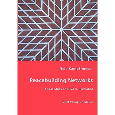 Peacebuilding Networks - A Case Study of COVA in Hyderabad