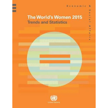 The World's Women 2015: Trends and Statistics