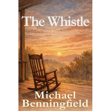 The Whistle: The Whistle: A Comin of Age Novel of Friendship, Faith, and Letting Go