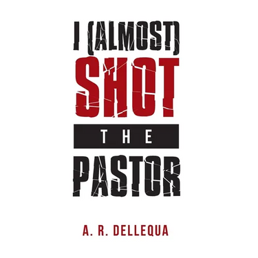 I (Almost) Shot the Pastor