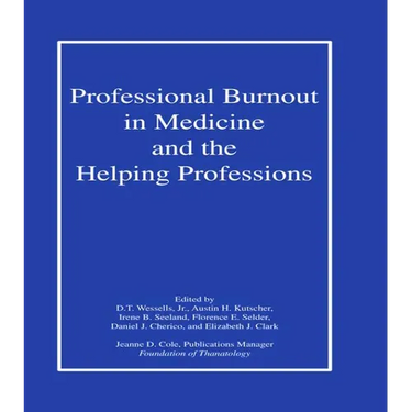 Professional Burnout in Medicine and the Helping Professions