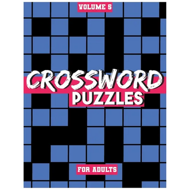 Crossword Puzzles For Adults, Volume 5: Medium To High-Level Puzzles That Entertain and Challenge