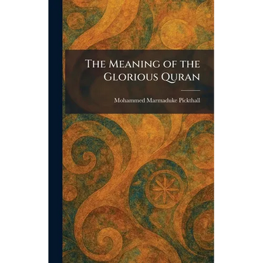 The Meaning of the Glorious Quran