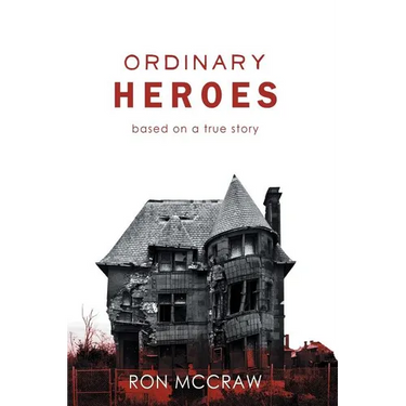 Ordinary Heroes: Based on a True Story