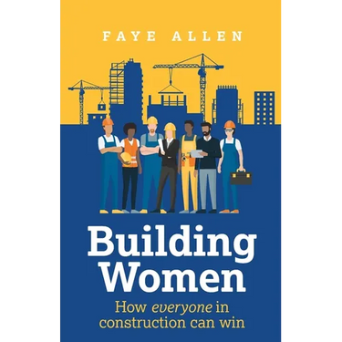 Building Women: How Everyone in Construction Can Win