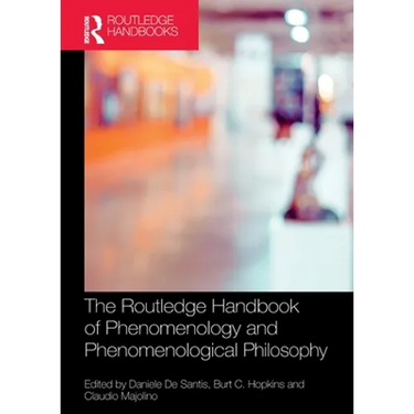 The Routledge Handbook of Phenomenology and Phenomenological Philosophy