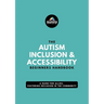 The Autism Inclusion & Accessibility Beginners Handbook: A Guide for Allies: Fostering Inclusion in the Community