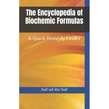 The Encyclopedia of Biochemic Formulas: A Quick Remedy Finder