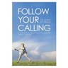 Follow Your Calling - I'm Living My Dream