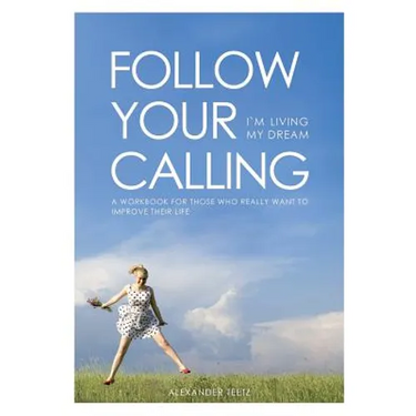 Follow Your Calling - I'm Living My Dream
