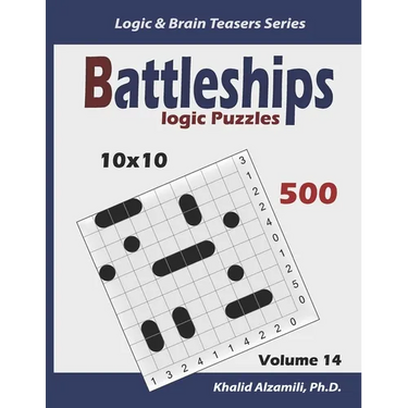 Battleships Logic Puzzles: 500 Puzzles (10x10): keep Your Brain Young