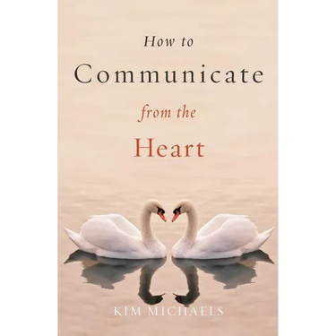 How to Communicate from the Heart