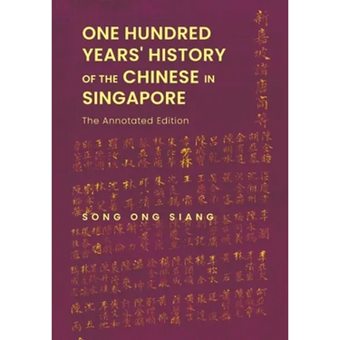 One Hundred Years' History of the Chinese in Singapore