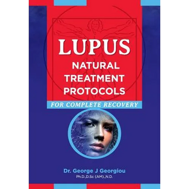 Lupus: Natural Treatment Protocols for Complete Recovery
