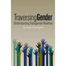 Traversing Gender: Understanding Transgender Realities
