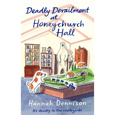 Deadly Derailment at Honeychurch Hall: An Unputdownable Cozy Murder Mystery