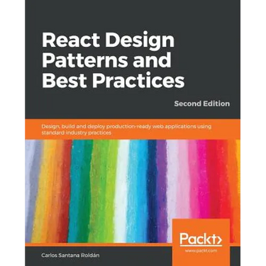 React Design Patterns and Best Practices, Second Edition