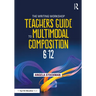 The Writing Workshop Teacher's Guide to Multimodal Composition (6-12)